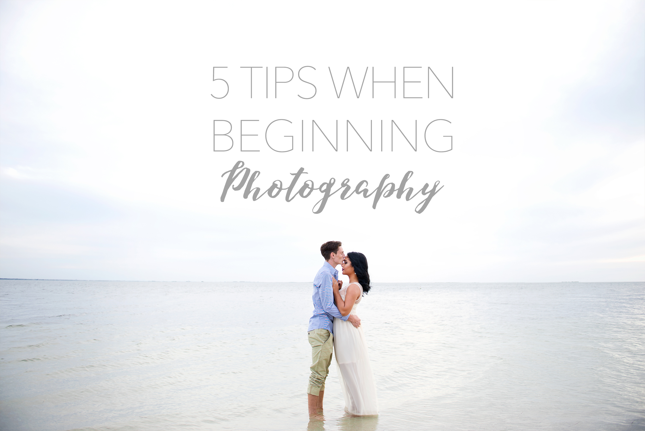5 Tips When Beginning Photography